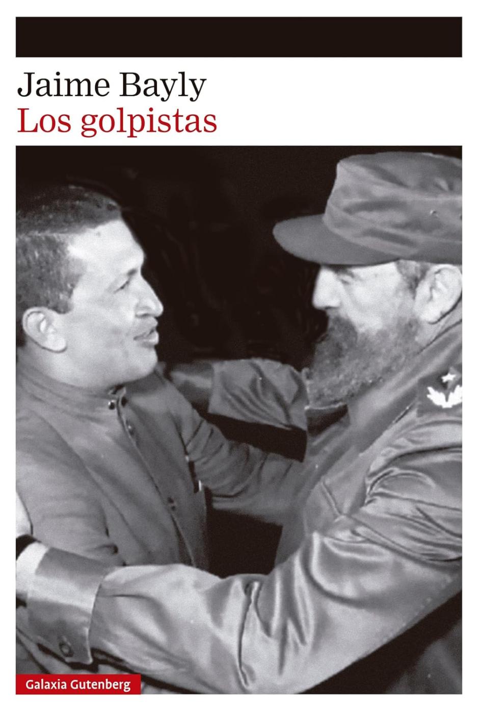 Los golpistas (Galaxia Gutenberg, 2026) de Jaime Bayly