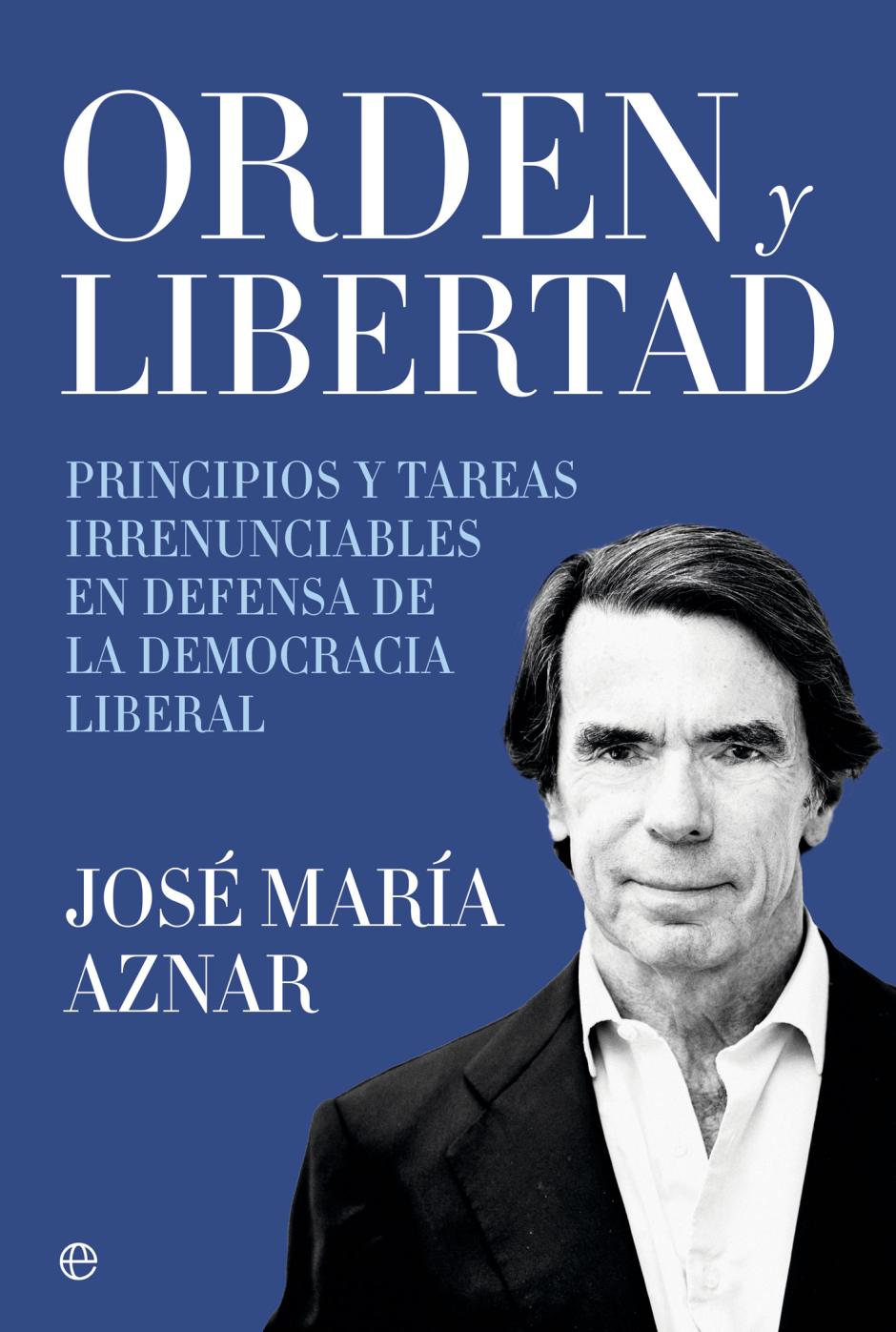 Orden y libertad, José María Aznar