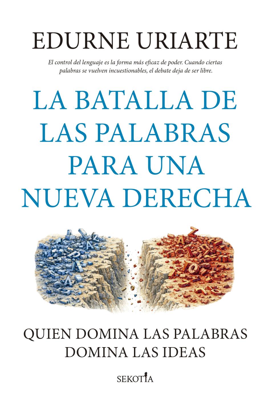 La batalla de las palabras para una nueva derecha: Quien domina las palabras domina las ideas (Sekotia)