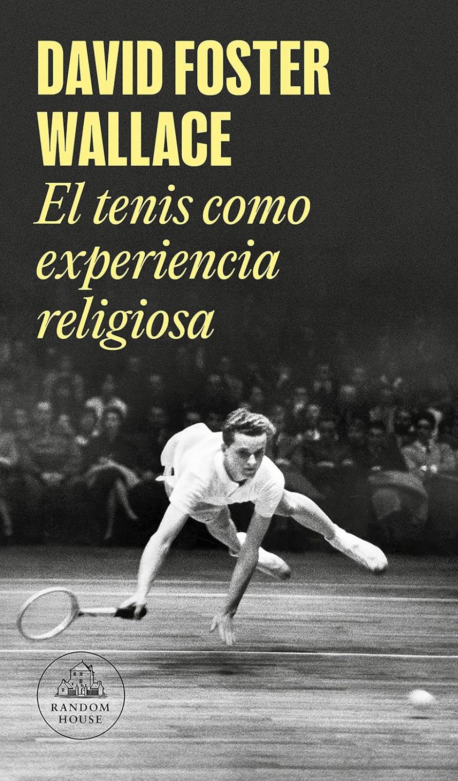 Cubierta de El tenis como experiencia religiosa de David Foster Wallace