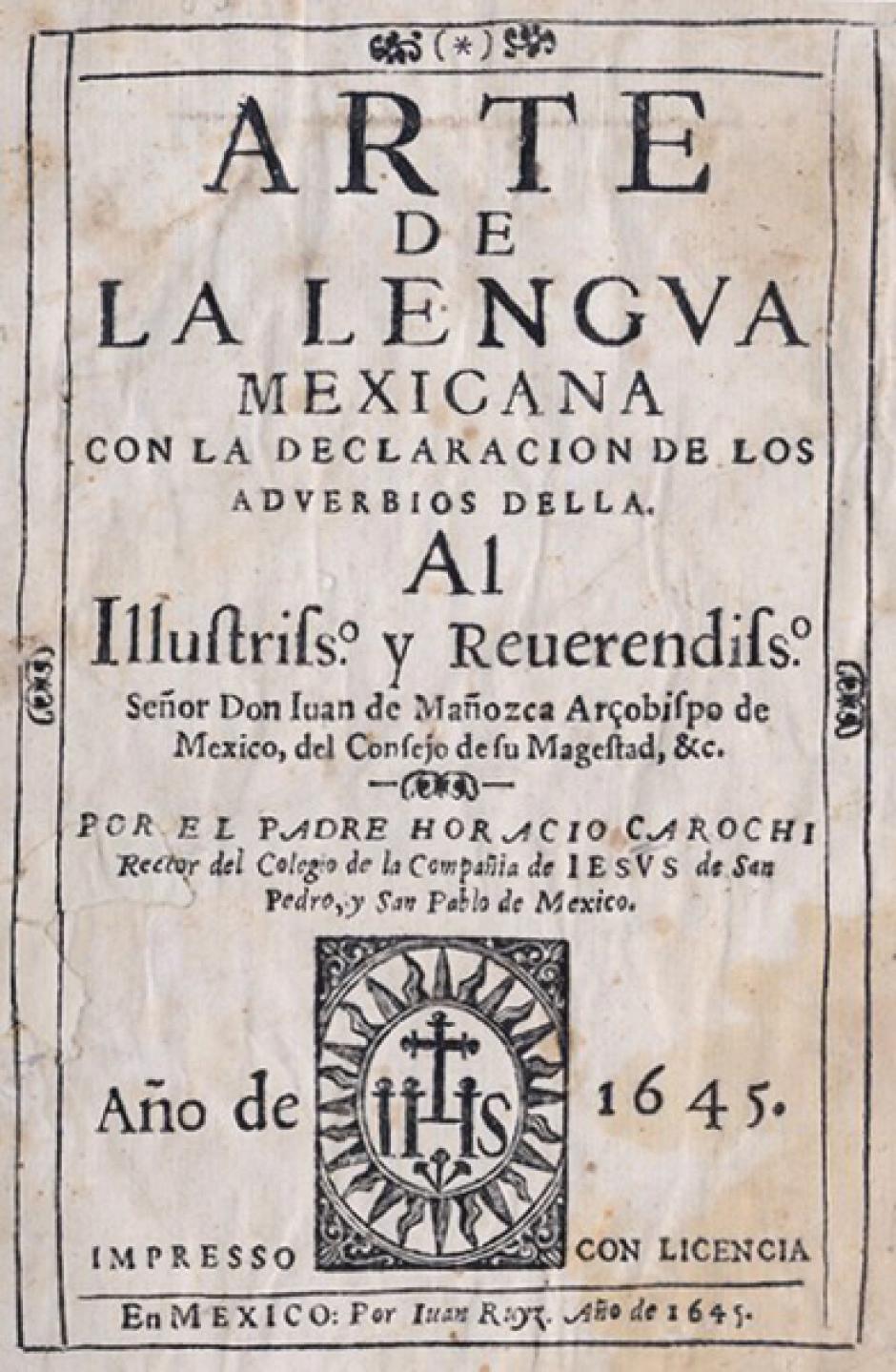 'Arte de la Lengua mexicana con la declaración de todos sus adverbios'