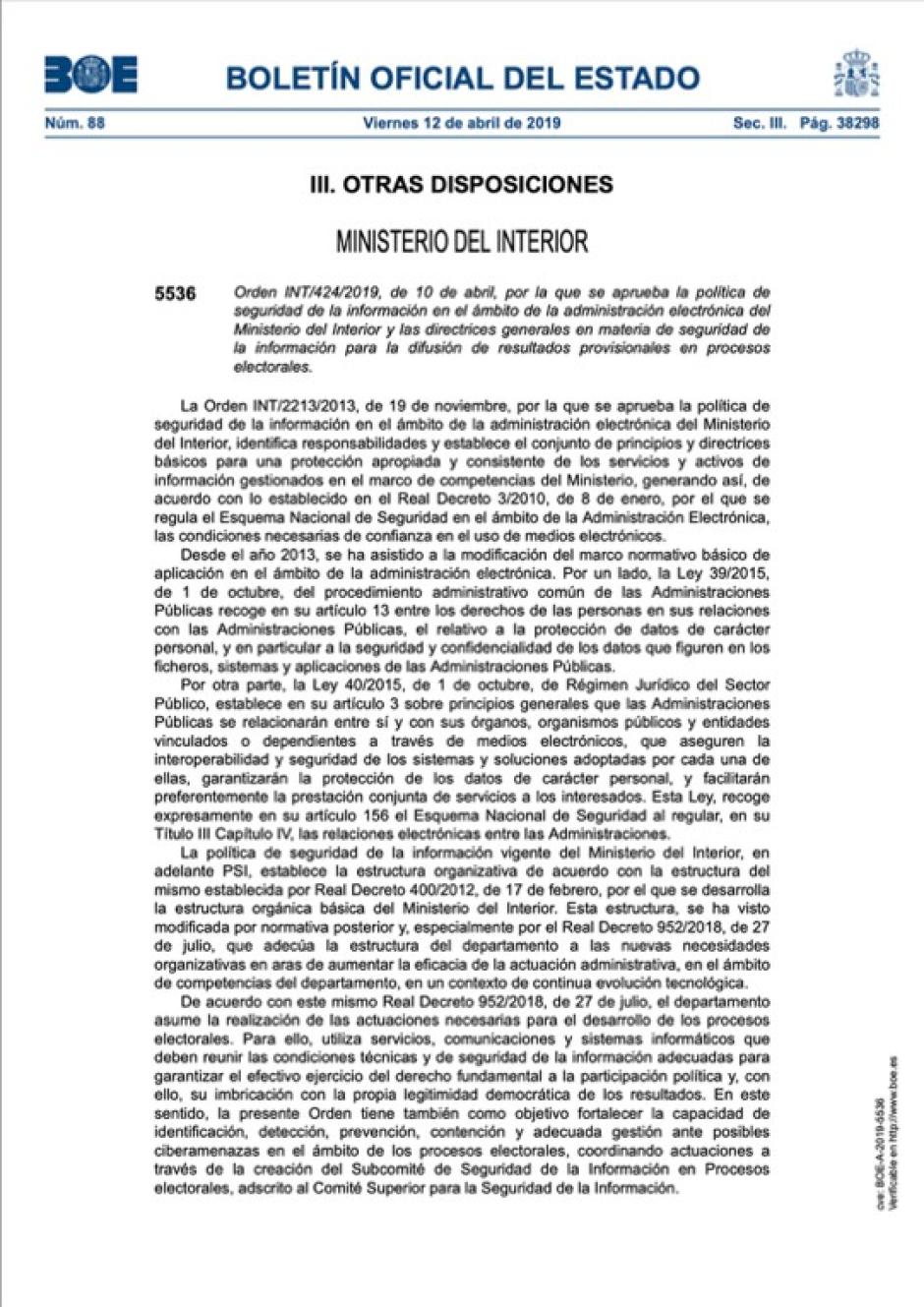 El 10 de abril de 2019 Interior creó un Subcomité con obligaciones de seguridad