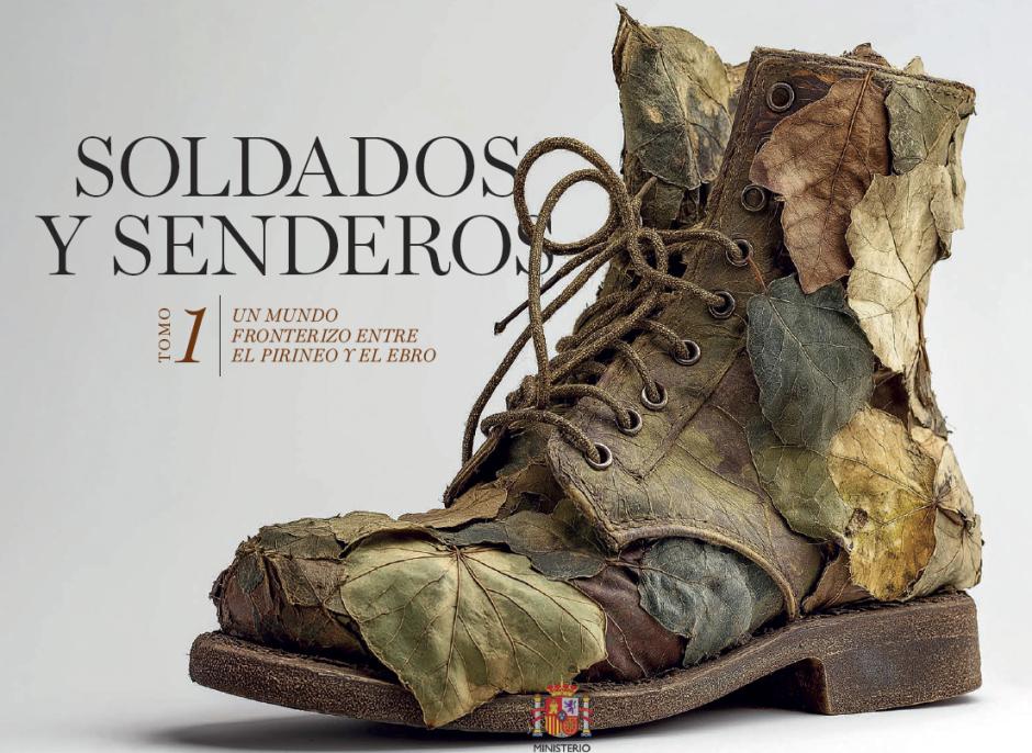 Cubierta del libro: "Soldados y senderos. Un mundo fronterizo entre el Pirineo y el Ebro". Tomo 1